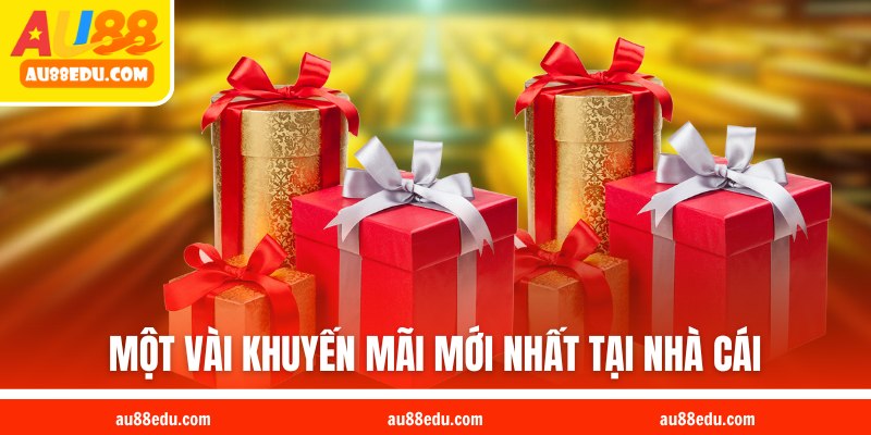 Một vài khuyến mãi mới nhất tại nhà cái
