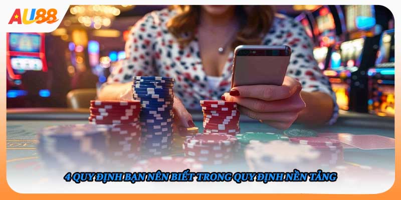 4 quy định bạn nên biết trong quy định nền tảng