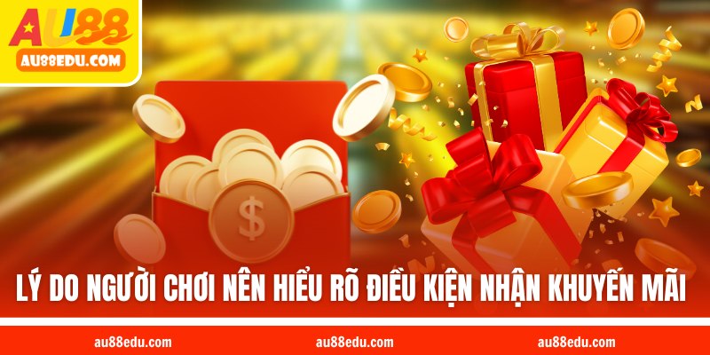 Lý do người chơi nên hiểu rõ điều kiện nhận khuyến mãi 